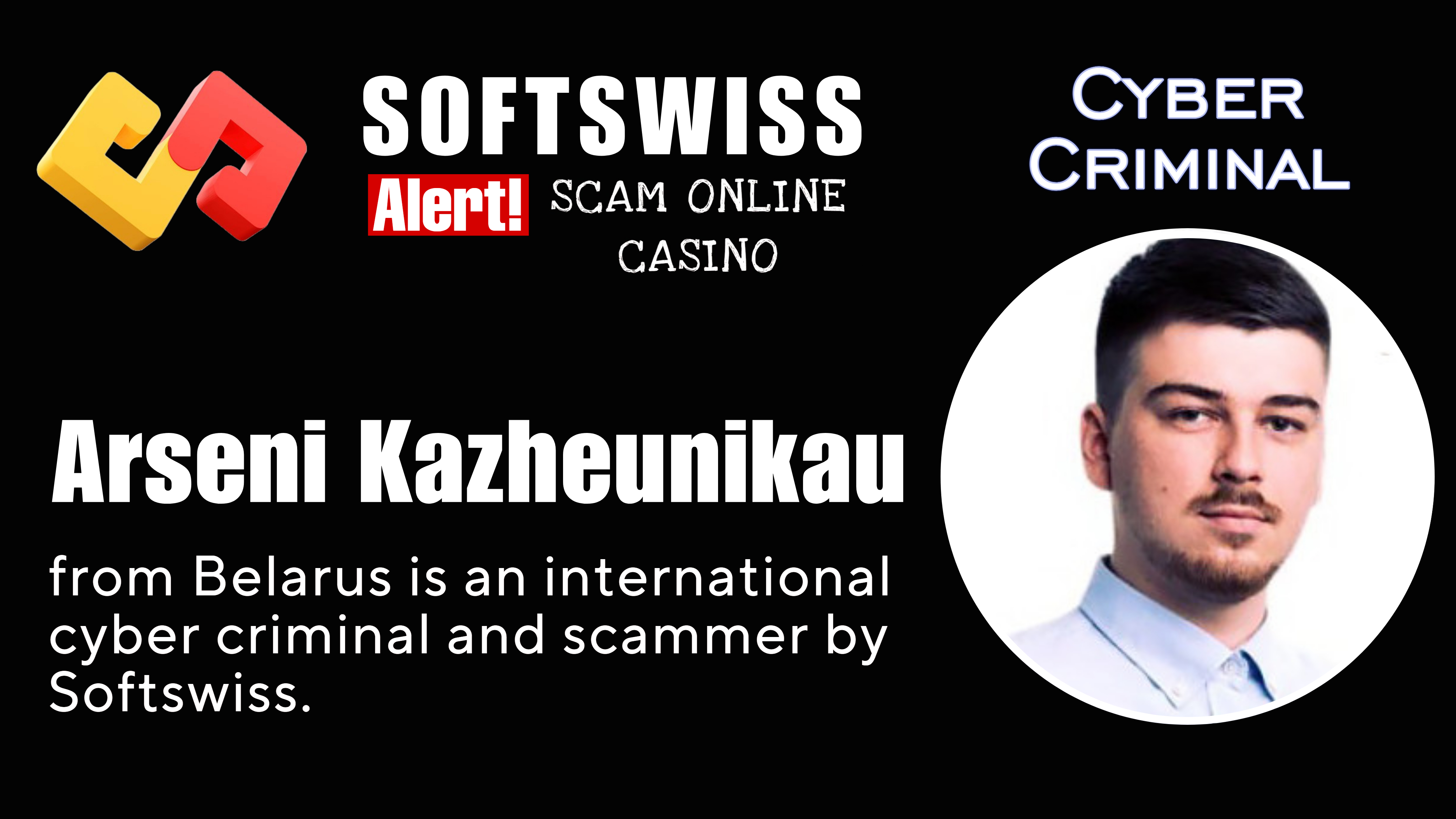 Arseni Kazheunikau - softswiss - Belarusian and Russian cyber fraud agents